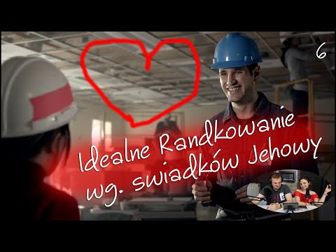 Przepis na idealne randkowanie według Świadków Jehowy!  Prawdziwa miłość v6 #172