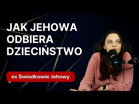 Jak Jehowa odbiera dzieciństwo? 321