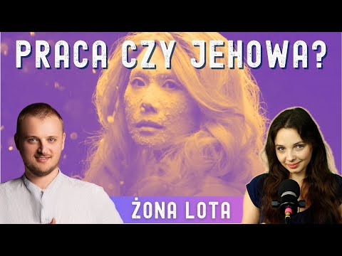 Co jest najważniejsze dla Świadków Jehowy? omawiamy film Pamiętajcie o żonie Lota