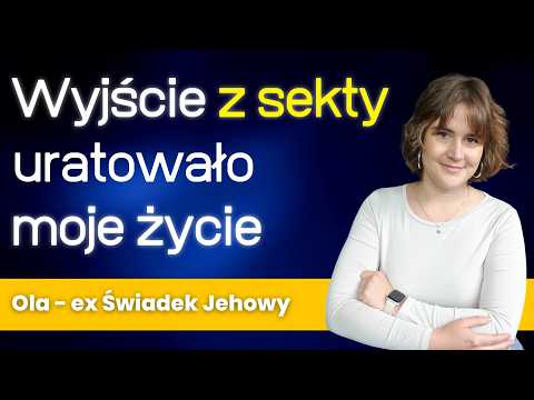 Nie byłam szczęśliwa będąc Świadkiem Jehowy - rozmowa z Olą 333