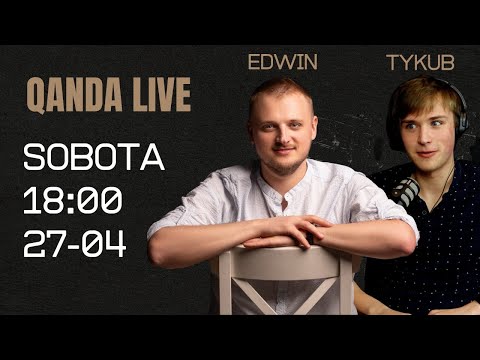 LIVE - Edwin i tyKub - Q&A i pogaduszki