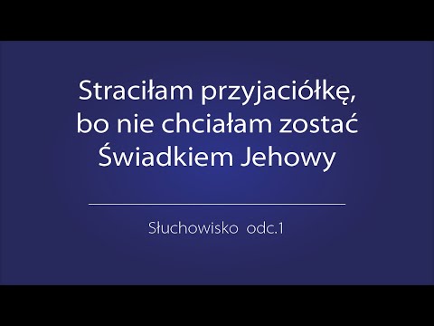 Straciłam przyjaciółkę, bo nie chciałam zostać Świadkiem Jehowy – Historia Moniki i Sabiny #72