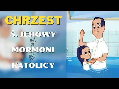 Chrzest - Świadkowie Jehowy vs Mormoni vs Katolicy - 288