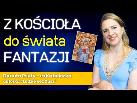 Z kościoła do świata fantazji - Ludzie bez dusz wg. Danuty Psuty 331