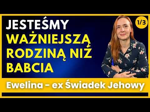 Jesteśmy WAŻNIEJSZĄ rodziną niż babcia, bo jesteśmy ŚWIADKAMI - manipulacja 6-latką - Ewelina cz1