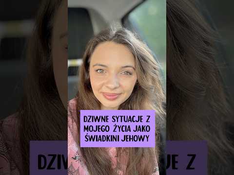 Byłam świadkiem Jehowy a ta sytuacja była dziwna 😖 #świadkowiejehowy