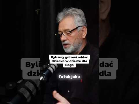 Byliśmy gotowi oddać dziecko w ofierze dla Boga
