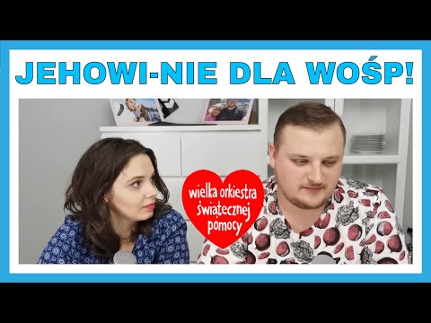 Świadkowie Jehowy i "zakaz" wspierania WOŚP - Wielkiej Orkiestry Świątecznej Pomocy! #42