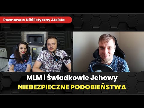 MLM i Świadkowie Jehowy - niebezpieczne podobieństwa - rozmowa z @nihat_void 289