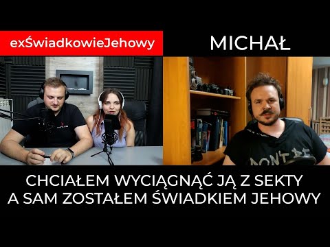 'Chciałem wyciągnąć ją z sekty, a zostałem Świadkiem Jehowy' - Michał #exŚwiadkowieJehowy 192