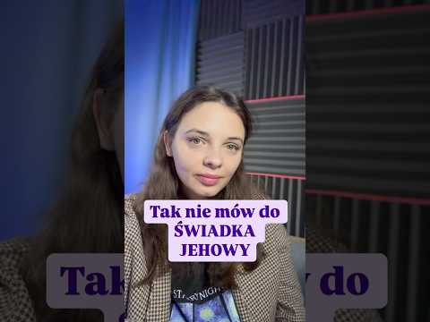 Mówisz tak do Świadków Jehowy? Popełniasz wielki błąd!