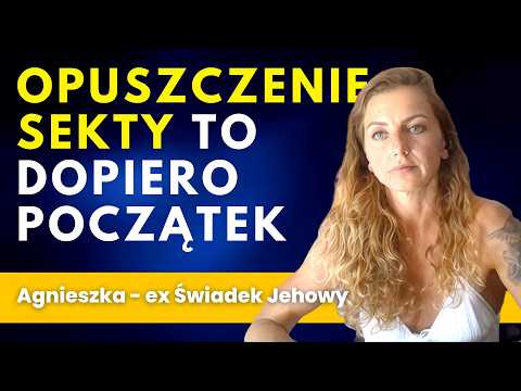 Ile naprawdę potrzeba lat by odejść od Świadków Jehowy? Rozmowa z Agnieszką 346