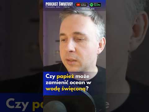 Absurdalne Pytanie o Papieża i Ocean! #TeologiczneDylematy #WodaŚwięcona (65 znaków)