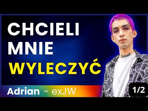 Gej u Świadków Jehowy. Kazali mi się leczyć u psychiatry - Adrian 1/3