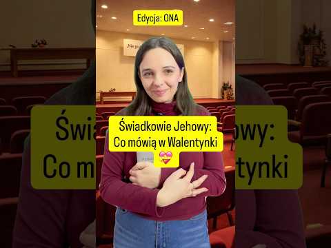 Walentynki: co mówiliby świadkowie Jehowy