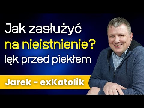Czy życie Katolika ma sens? o lęku przed wiecznymi mękami - Jarek exKatolik - 304