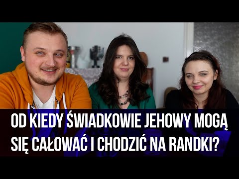 Od kiedy świadkowie Jehowy mogą się całować i chodzić na randki? -  Prawdziwa miłość v1 - #156