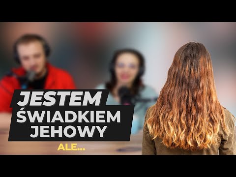 Jestem Świadkiem Jehowy, ale... Rozmowa z Małgorzatą 277