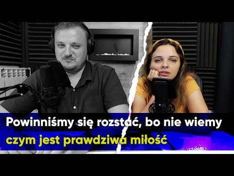 Powinniśmy się rozstać, bo nie wiemy: Czym jest prawdziwa miłość wg. ś. Jehowy? v8 #179