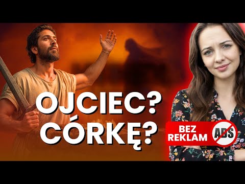 Morderca i fanatyk? Dlaczego Jefte jest wzorem dla Świadków Jehowy?