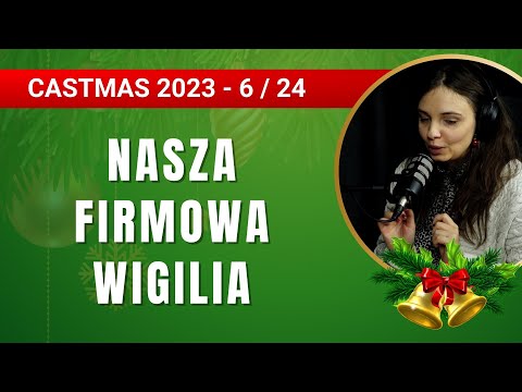 Nasza firmowa wigilia - wrażenia i obiekcje - CASTMAS 6/12 - 310