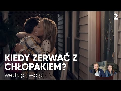 Kiedy zerwać z chłopakiem wg Świadków Jehowy - Prawdziwa miłość v2. #159