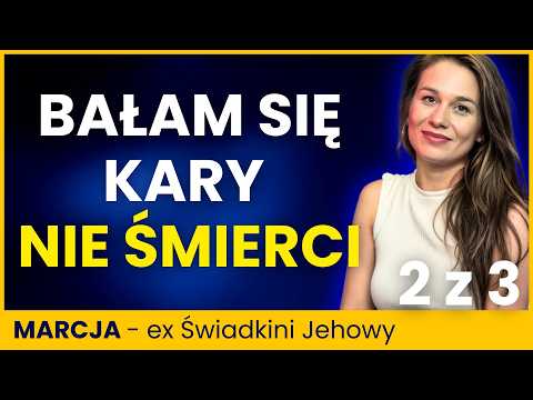 W Najgorszym Kryzysie Bałam Się Kary, a Nie Śmierci. To Mówi Wszystko - Marcja 2 z 3