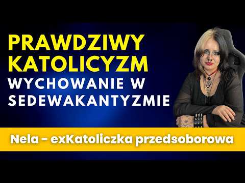 Który katolicyzm jest prawdziwy? Nela - ex katoliczka przedsoborowa 352
