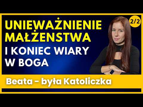 Unieważnienie ślubu kościelnego ... jak Bóg pozwolił mi stracić wiarę - Beata - 377/2