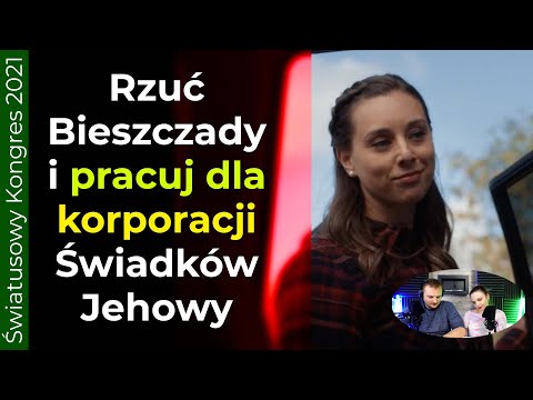 Rzuć Bieszczady i pracuj dla korpo-#świadkowieJehowy jak Sara - 189
