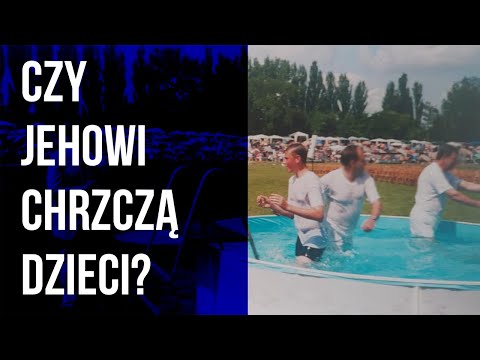 Czy Świadkowie Jehowy chrzczą dzieci? - TAK! #67