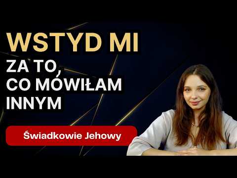 Przepraszam za to, co robiłam jako Świadek Jehowy...#357