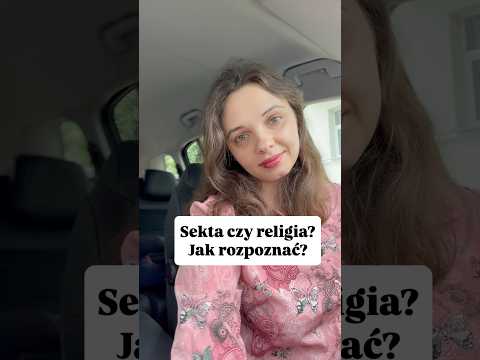 Sekta czy Religia? Te 3 pytania pomogą ci rozpoznać zagrożenie?