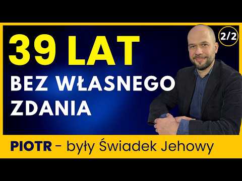 Były starszy ŚJ: 'Bracia myśleli za nas!' Szok #389/2