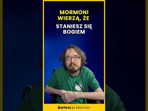 Mormoni wierzą, że staniesz się Bogiem  Dosłownie