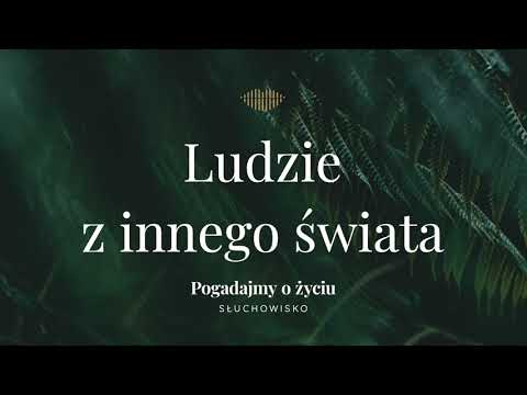 Słuchowisko. Pogadajmy o życiu - #125 Ludzie z innego świata. Rozmowa z byłymi Świadkami Jehowy