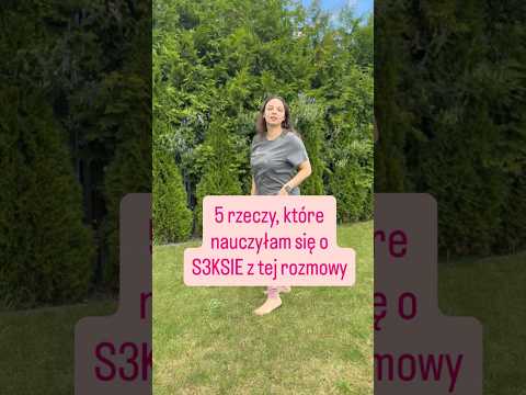 5 rzeczy, które nauczyłam się z rozmowy z s3ksuolog!