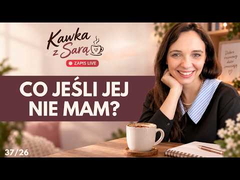 Czy naprawdę musisz znaleźć swoją „życiową misję”?  Kawka z Sara 37/26