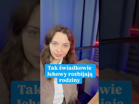 Tak #świadkowiejehowy rozbijają rodziny