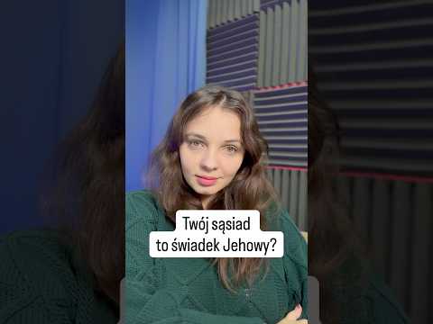 Gdy twój sąsiad to świadek Jehowy?