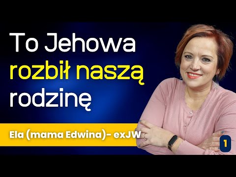 Jehowa rozbił naszą rodzinę - rozmowa z Elą mamą Edwina cz1 - 319