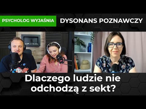 Dlaczego ludzie nie odchodzą z sekt i grup destrukcyjnych? Dysonans poznawczy - psycholog wyjaśnia