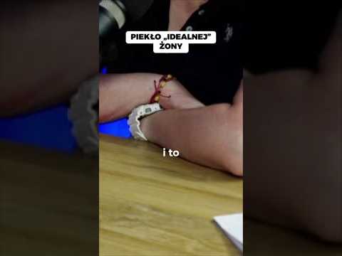 PIEKŁO „IDEALNEJ” ŻONY