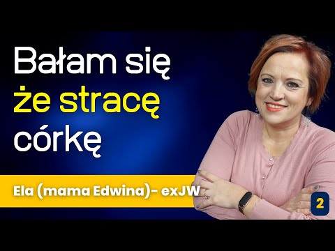 Bałam się że strace córkę - jak odejść od #swiadkowiejehowy - 320