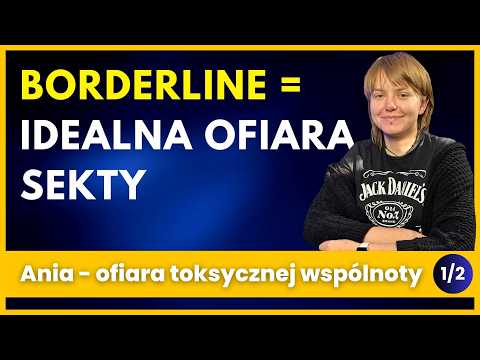 BEZ NICH NIE ISTNIAŁAM... Borderline w toksycznej wspólnocie | Ania 1/2 364