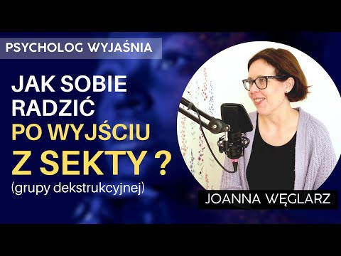 Jak radzić sobie po wyjściu z sekty? Odpowiada psycholog Joanna Węglarz 242
