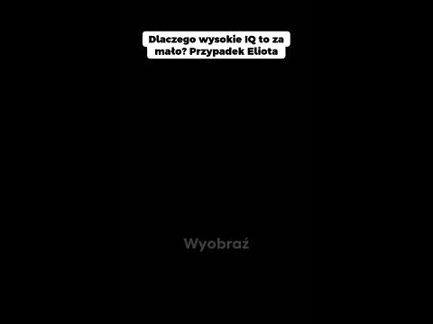 Wysokie IQ to nie wszystko. Poznaj historię Eliota, który stracił wszystko przez brak emocji.
