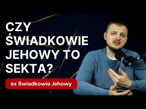 Czy Świadkowie Jehowy to sekta (grupa destrukcyjna)?  325