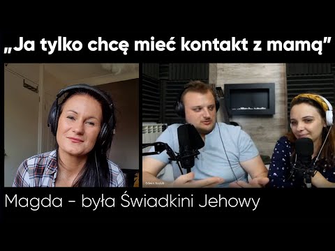 "Ja tylko chcę mieć kontakt z moją mamą" - rozmowa z Magdą, była świadkinią Jehowy