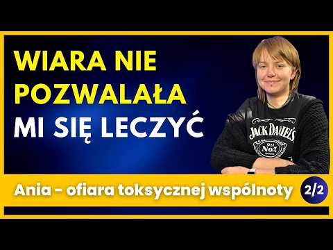 WSZĘDZIE szukałam SIEBIE a znalazłam destrukcyjną społeczność - Ania 2/2 365